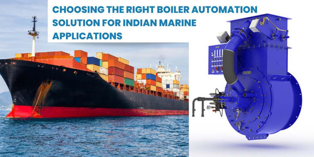 Choosing the Right Boiler Automation Solution for Indian Marine Applications