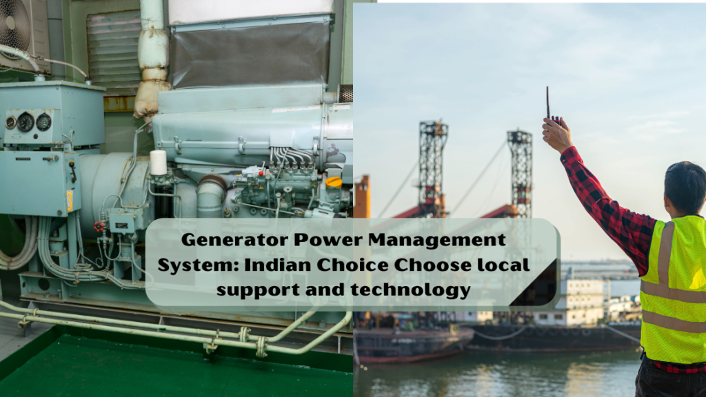Generator Power Management System: Indian Choice Choose local support and technology.